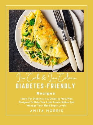 cover image of Low Carb & Low Calorie Diabetes-Friendly Recipes